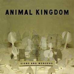 Animal Kingdom : Signs and Wonders